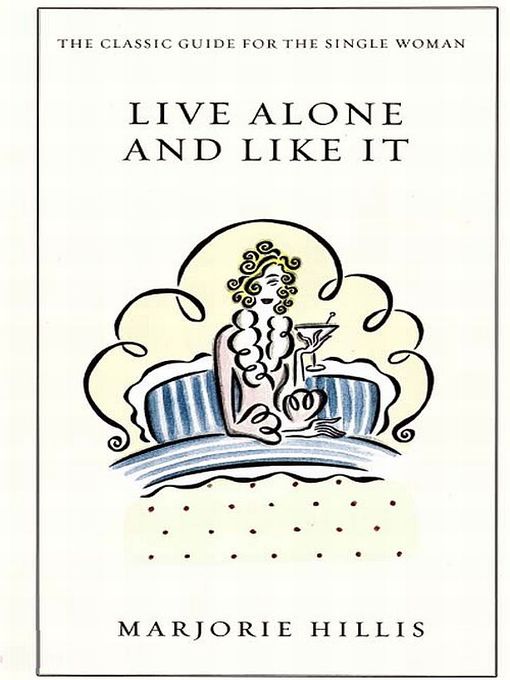Title details for Live Alone and Like It by Marjorie Hillis - Available